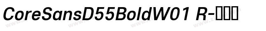 CoreSansD55BoldW01 R字体转换